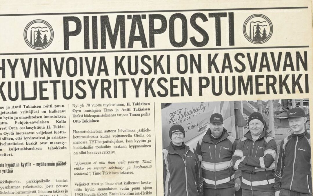 Hyvinvoiva kuski on kasvavan kuljetusyrityksen puumerkki – Haastattelussa Kalla Forest Oy:n Timo ja Antti Tukiainen