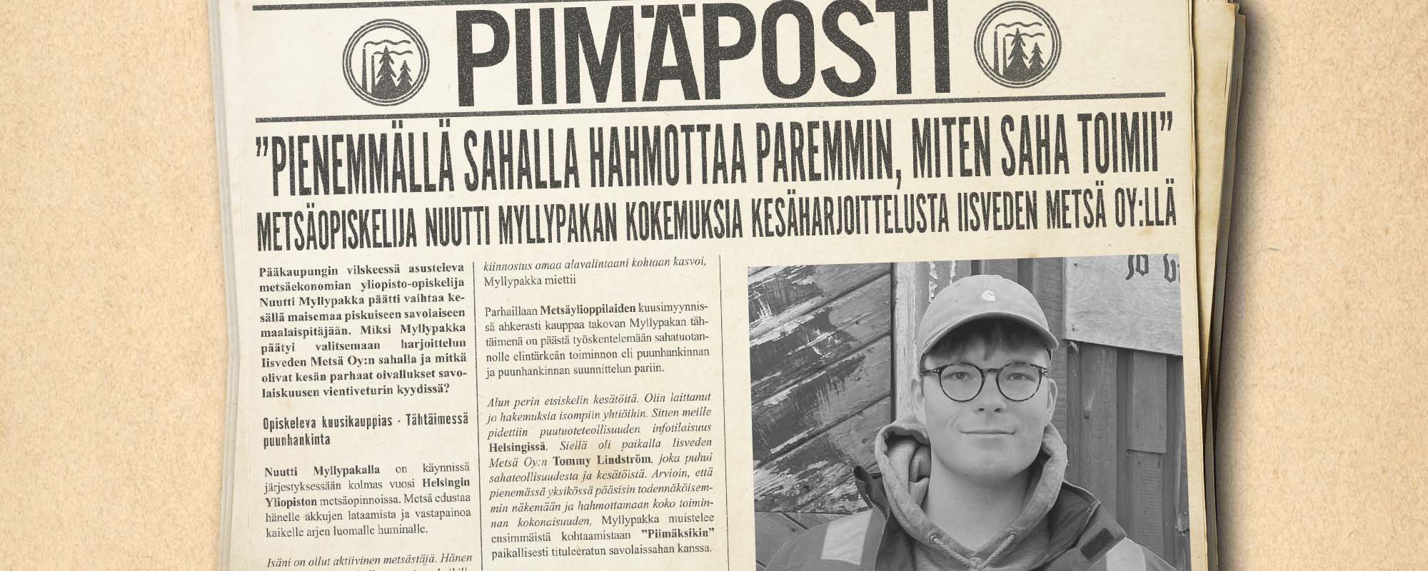 ”Pienemmällä sahalla hahmottaa paremmin, miten saha toimii” – Metsäopiskelija Nuutti Myllypakan kokemuksia kesäharjoittelusta Iisveden Metsä Oy:llä